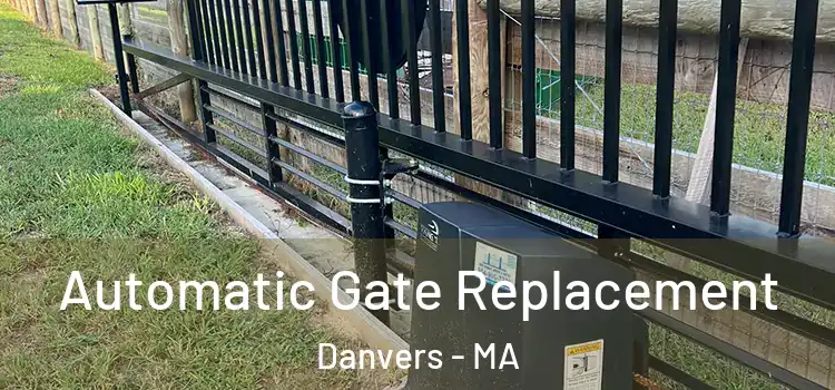 Automatic Gate Replacement Danvers - MA
