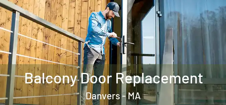  Balcony Door Replacement Danvers - MA