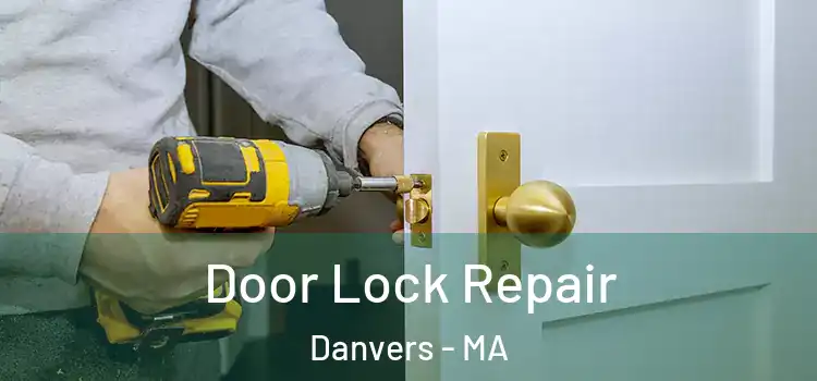 Door Lock Repair Danvers - MA