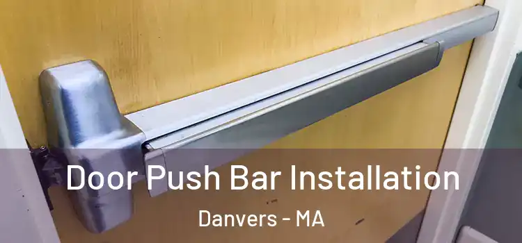  Door Push Bar Installation Danvers - MA