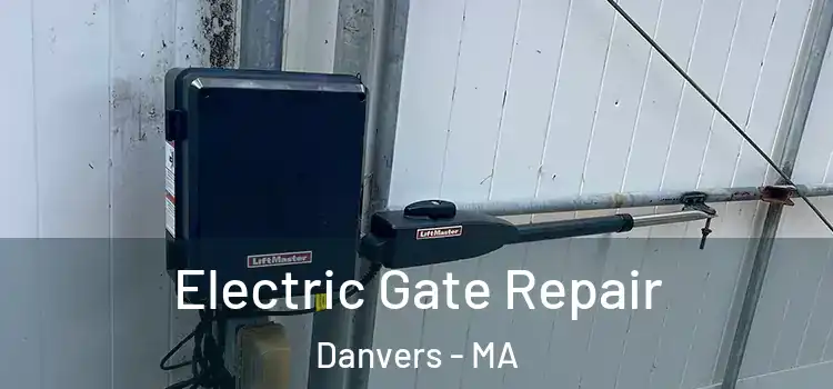 Electric Gate Repair Danvers - MA