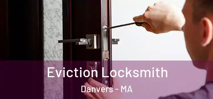  Eviction Locksmith Danvers - MA