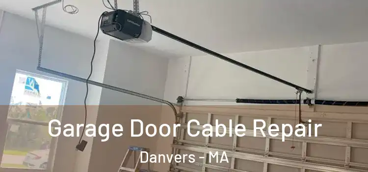  Garage Door Cable Repair Danvers - MA