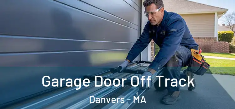  Garage Door Off Track Danvers - MA