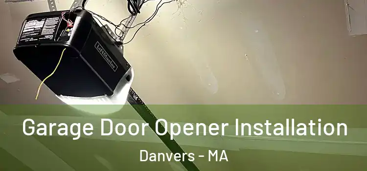  Garage Door Opener Installation Danvers - MA