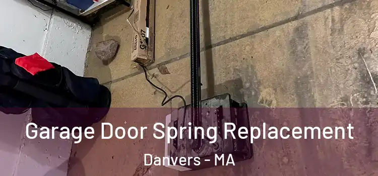  Garage Door Spring Replacement Danvers - MA