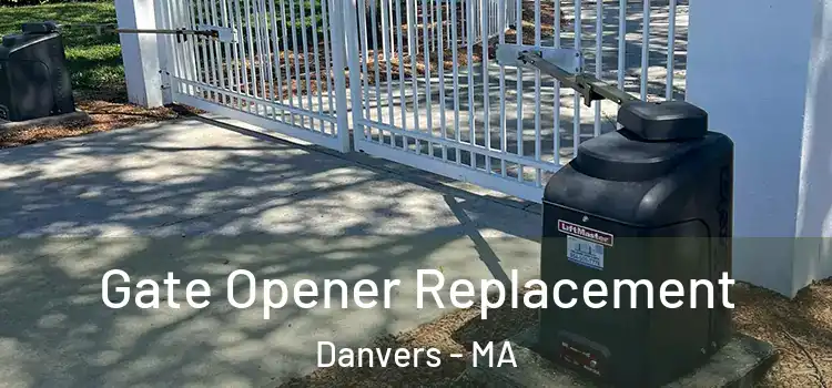 Gate Opener Replacement Danvers - MA