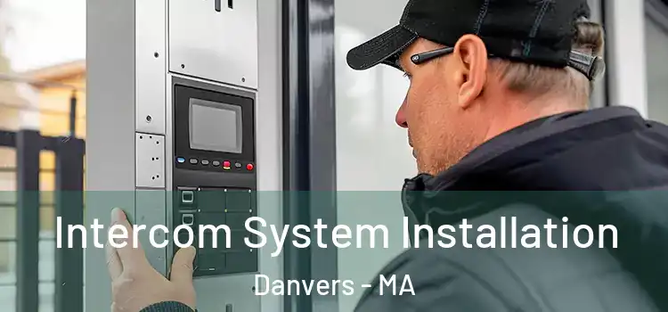 Intercom System Installation Danvers - MA