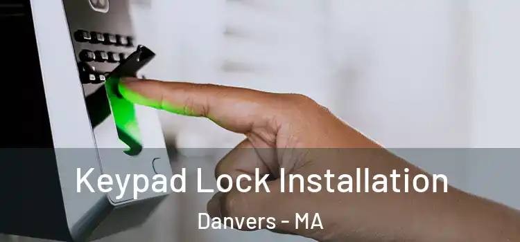 Keypad Lock Installation Danvers - MA