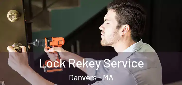 Lock Rekey Service Danvers - MA