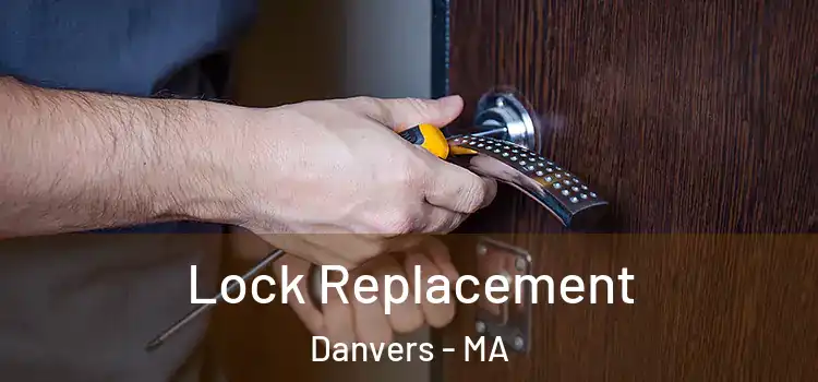Lock Replacement Danvers - MA
