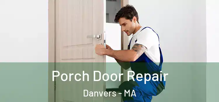  Porch Door Repair Danvers - MA
