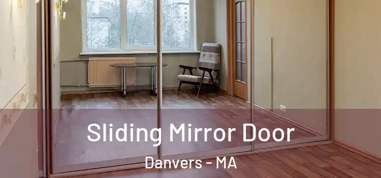  Sliding Mirror Door Danvers - MA