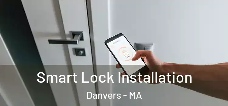 Smart Lock Installation Danvers - MA